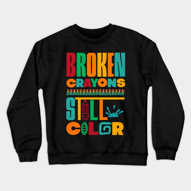 Broken Crayons Still Color Mental Health Awareness Crewneck Sweatshirt by IYearDesign